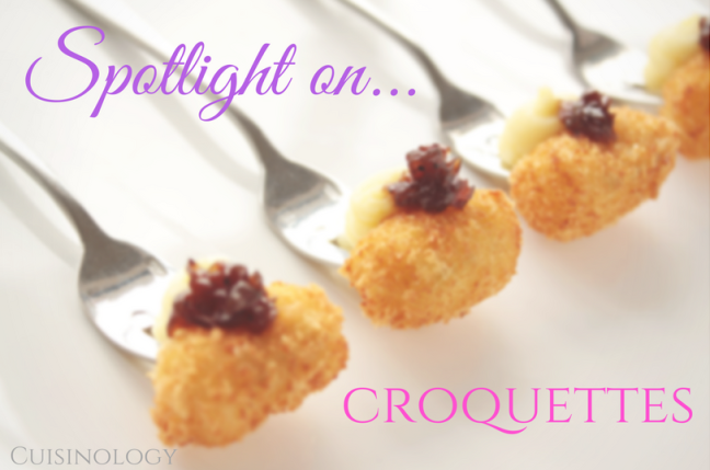 Cuisinology takes a look at a globalised French delicacy: the croquette